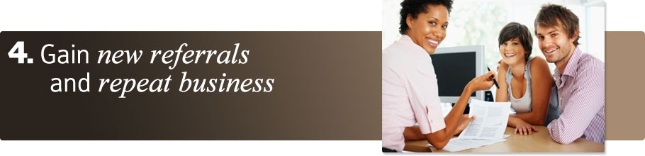 4. Gain New Referrals And Repeat Business